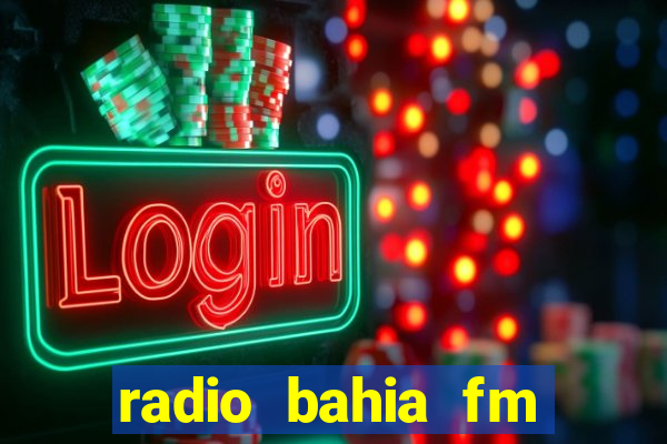 radio bahia fm 88.7 ao vivo ouvir